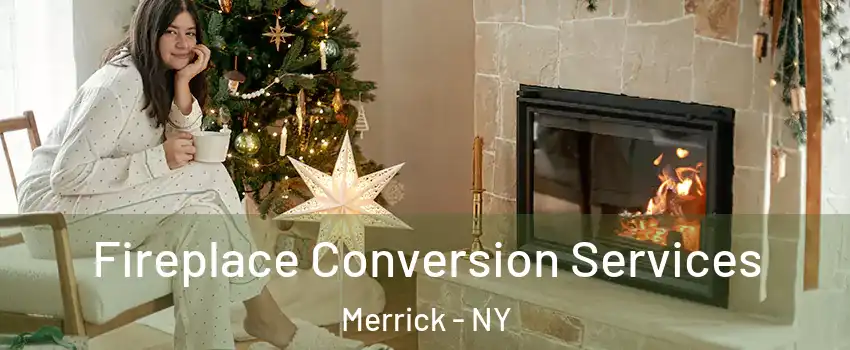  Fireplace Conversion Services Merrick - NY