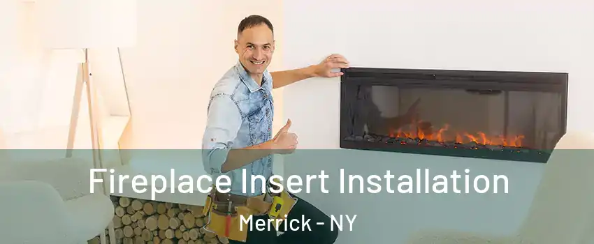  Fireplace Insert Installation Merrick - NY