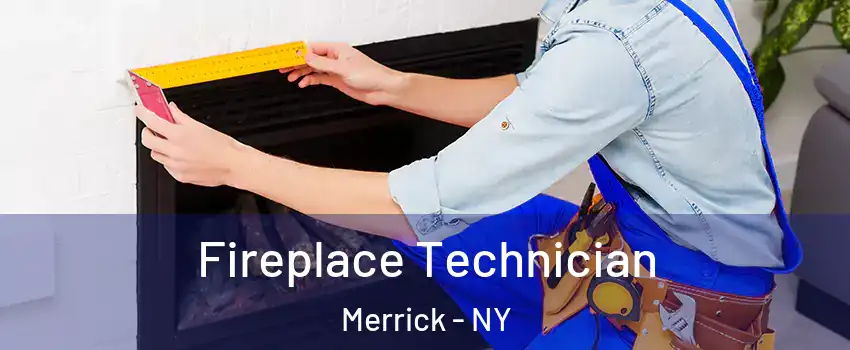  Fireplace Technician Merrick - NY